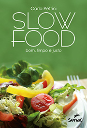 Slow Food: bom, limpo e justo 