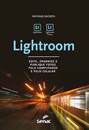 Lightroom: edite, organize e publique fotos pelo computador e pelo celular