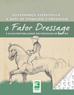 O fator Dressage e a sustentabilidade do processo de gestão