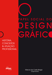 Papel social do design gráfico: história, conceitos e atuação profissional