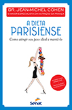A dieta parisiense: como atingir seu peso ideal e mantê-lo