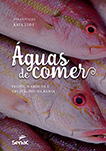 Águas de comer: peixes, mariscos e crustáceos da Bahia