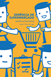 Gerência de supermercado: gestão e processos